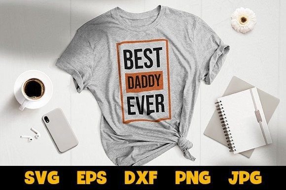 Best Daddy Ever Script SVG EPS DXF PNG Graphics and Illustrations