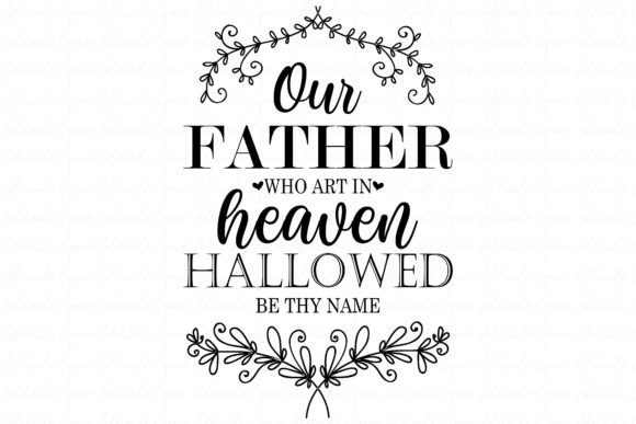 Our Father Who Art in Heaven Script Graphics and Print Templates Review